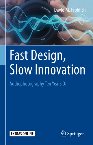 Fast Design Slow Innovation Audiophotography Ten Years On David M Frohlich