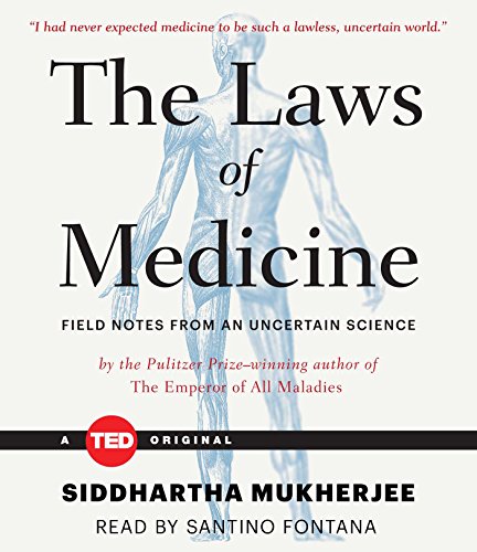The Laws Of Medicine Field Notes From An Uncertain Science Siddhartha Mukherjee