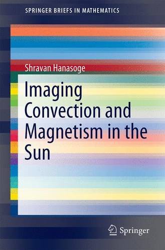 Imaging Convection And Magnetism In The Sun Shravan Hanasoge