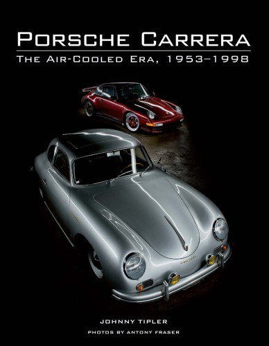Porsche Carrera The Aircooled Era 19531998 Johnny Tipler