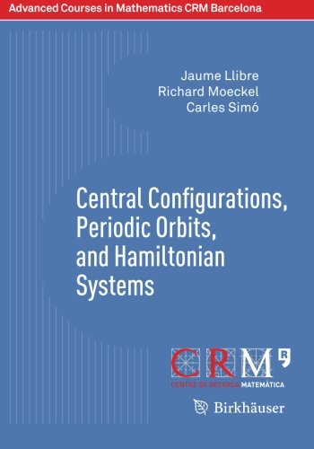 Central Configurations Periodic Orbits And Hamiltonian Systems Jaume Llibre
