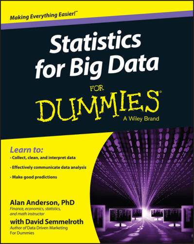 Statistics For Big Data For Dummies Alan Anderson David Semmelroth