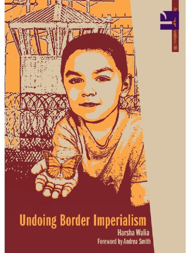 Undoing Border Imperialism Harsha Walia