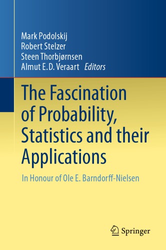 The Fascination Of Probability Statistics And Their Applications In Honour Of Ole E Barndorffnielsen Mark Podolskij