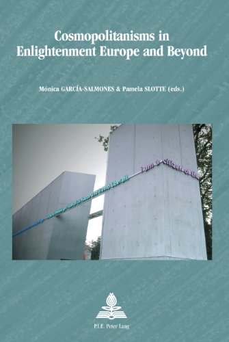 Cosmopolitanisms In Enlightenment Europe And Beyond 1st Edition Mnica Garciasalmones