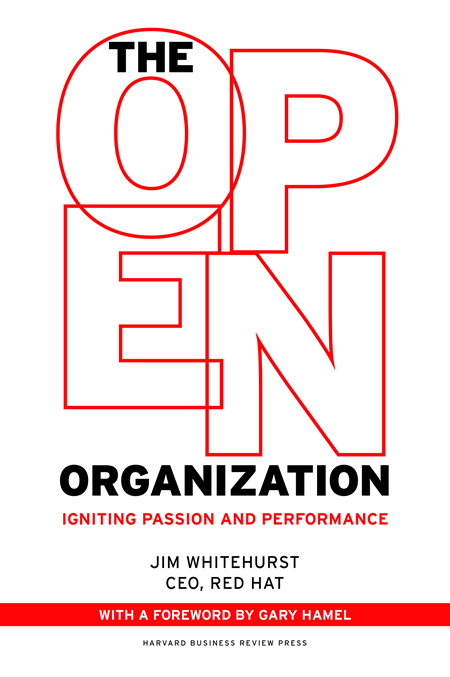 The Open Organization Igniting Passion And Performance Jim Whitehurst