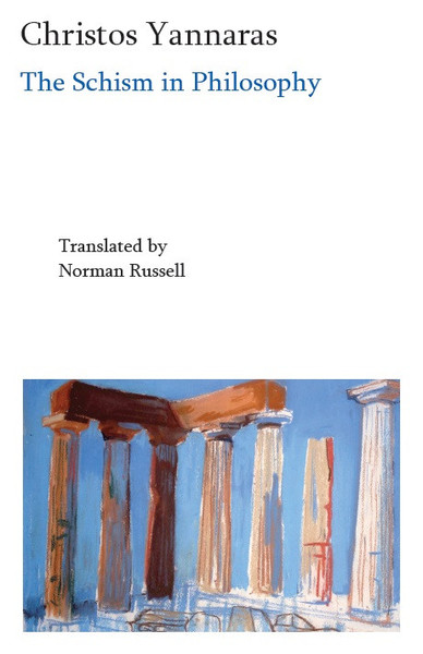 The Schism In Philosophy Christos Yannaras