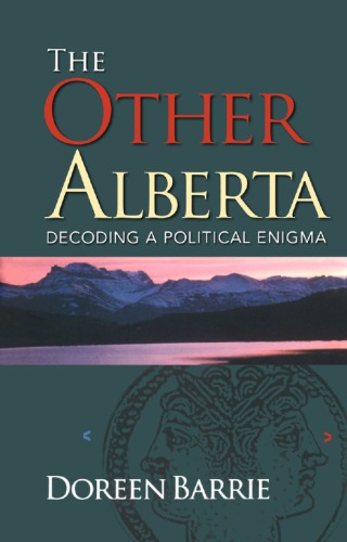 Other Alberta Decoding A Political Enigma Doreen Barrie