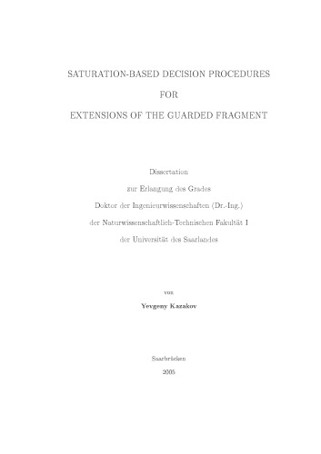 Saturationbased Decision Procedures For Extensions Of The Guarded Fragment Phd Thesis Yevgeny Kazakov