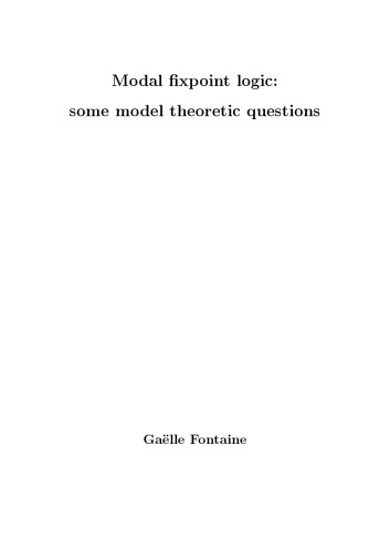 Modal Fixpoint Logic Some Model Theoretic Questions Phd Thesis Gaelle Fontaine