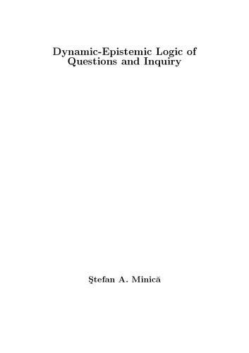 Dynamicepistemic Logic Of Questions And Inquiry Phd Thesis Stefan A Minica