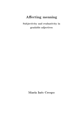 Affecting Meaning Subjectivity And Evaluativity In Gradable Adjectives Phd Thesis Maria Ines Crespo
