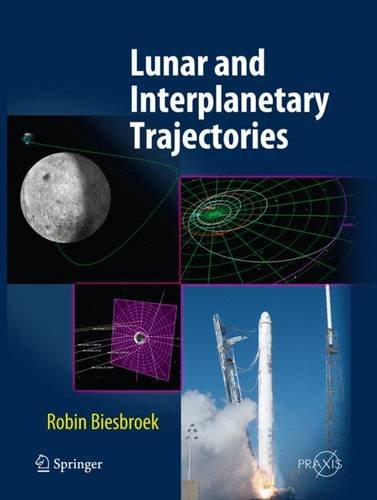 Lunar And Interplanetary Trajectories 1st Edition Robin Biesbroek