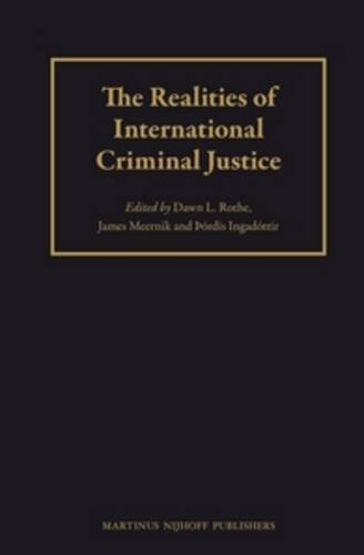 The Realities Of The International Criminal Justice System Dawn Rothe
