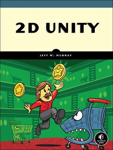 2d Unity Your First Game From Start To Finish Early Access Jeff W Murray