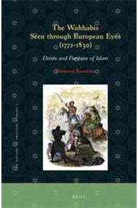 The Wahhabis Seen Through European Eyes 17721830 Deists And Puritans Of Islam Giovanni Bonacina