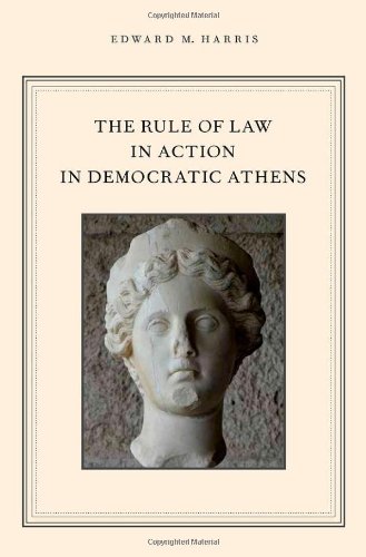 The Rule Of Law In Action In Democratic Athens 1st Edition Edward M Harris