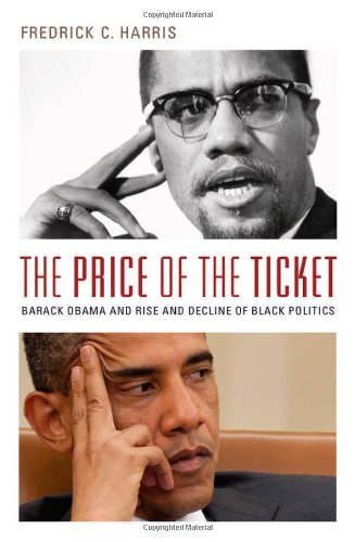 The Price Of The Ticket Barack Obama And The Rise And Decline Of Black Politics 1st Edition Fredrick Harris
