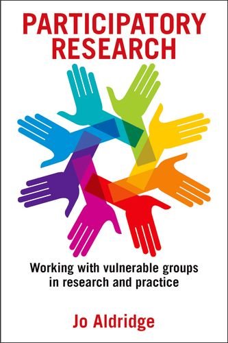 Participatory Research Working With Vulnerable Groups In Research And Practice Jo Aldridge