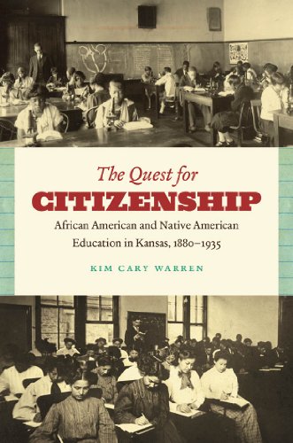 The Quest For Citizenship African American And Native American Education In Kansas 18801935 1st Edition Kim Cary Warren
