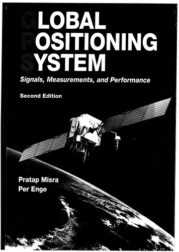 Global Positioning System Signals Measurements And Performance 2nd Pratap Misra