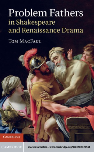 Problem Fathers In Shakespeare And Renaissance Drama Tom Macfaul