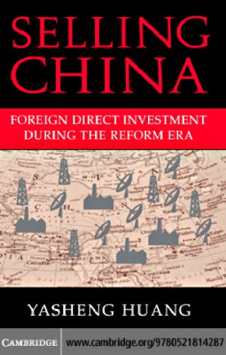 Selling China Foreign Direct Investment During The Reform Era First Edition Yasheng Huang