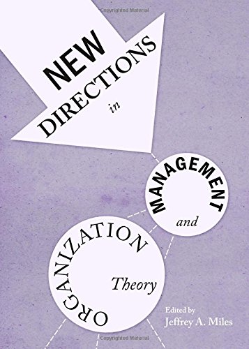 New Directions In Management And Organization Theory Jeffrey A Miles