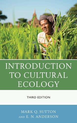 Introduction To Cultural Ecology 3rd Edition Mark Q Sutton E N Anderson