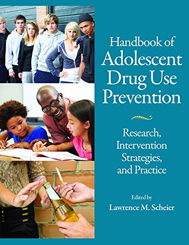 Handbook Of Adolescent Drug Use Prevention Research Intervention Strategies And Practice 1st Edition Lawrence M Scheier