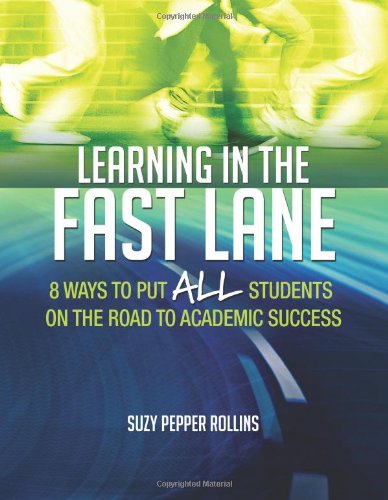 Learning In The Fast Lane 8 Ways To Put All Students On The Road To Academic Success Suzy Pepper Rollins