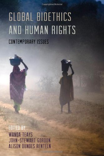 Global Bioethics And Human Rights Contemporary Issues Wanda Teays