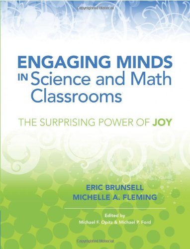 Engaging Minds In Science And Math Classrooms The Surprising Power Of Joy Eric Brunsell