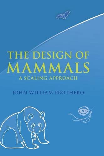 The Design Of Mammals A Scaling Approach 1st Edition John William Prothero