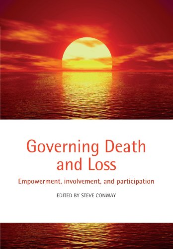 Governing Death And Loss Empowerment Involvement And Participation 1st Edition Steve Conway Ed