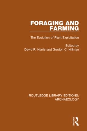Foraging And Farming The Evolution Of Plant Exploitation David R Harris