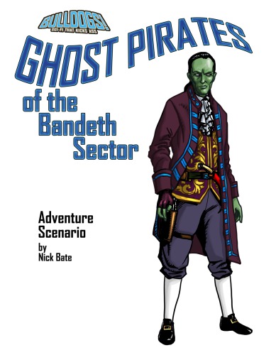 Bulldogs Ghost Pirates Of The Bandeth Sector Nick Bate