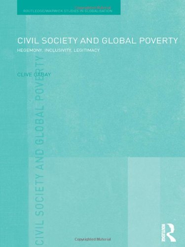 Civil Society And Global Poverty Hegemony Inclusivity Legitimacy Clive Gabay