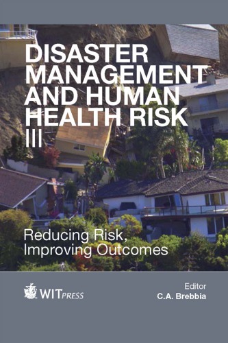 Disaster Management And Human Health Risk Iii Reducing Risk Improving Outcomes 1st Edition C A Brebbia