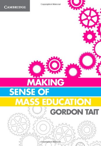 Making Sense Of Mass Education Gordon Tait