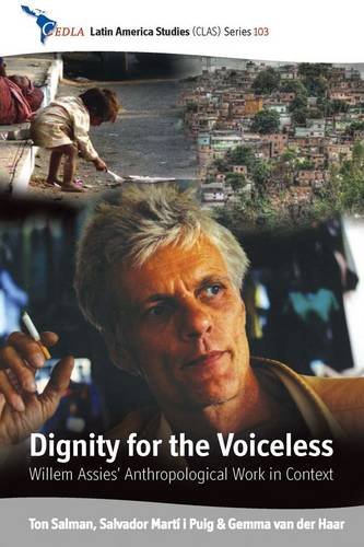 Dignity For The Voiceless Willem Assies Anthropological Work In Context Ton Salman