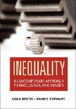 Inequality A Contemporary Approach To Race Class And Gender 1st Edition Lisa A Keister