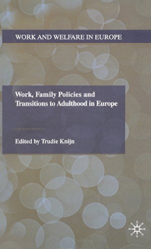 Work Family Policies And Transitions To Adulthood In Europe 2012th Edition T Knijn