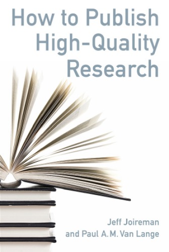 How To Publish Highquality Research Discovering Building And Sharing The Contribution 1st Edition Jeff Joireman