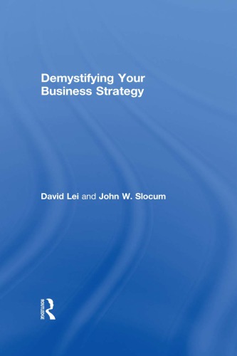 Demystifying Your Business Strategy 1st Edition David Lei John W Slocum