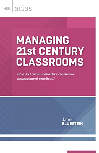 Managing 21st Century Classrooms How Do I Avoid Ineffective Classroom Management Practices Jane Bluestein