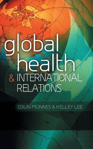 Global Health And International Relations 1st Edition Colin Mcinnes