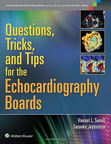 Questions Tricks And Tips For The Echocardiography Boards 1st Edition Vincent L Sorrell