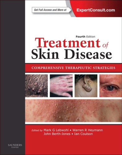 Treatment Of Skin Disease Comprehensive Therapeutic Strategies 4th Edition Mark G Lebwohl