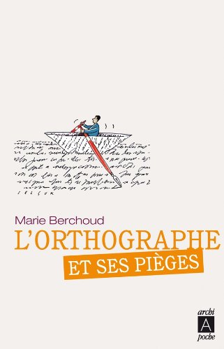 Lorthographe Et Ses Piges Rcits Tmoignages Berchoud